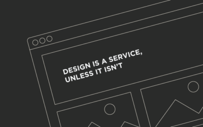 Design Is A Service, Unless It Isn’t
